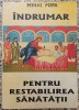 Indrumar pentru restabilirea sanatatii - Mihai Popa