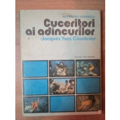 CUCERITORI AI ADANCURILOR de ALEXANDRU MARINESCU , JACQUES YVES COUSTEAU , 1980