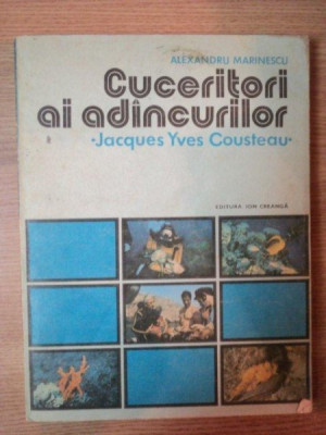 CUCERITORI AI ADANCURILOR de ALEXANDRU MARINESCU , JACQUES YVES COUSTEAU , 1980 foto