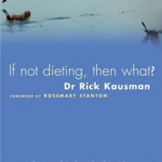 If Not Dieting, Then What?