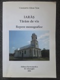 IARAS, TARAM DE VIS. Repere Monografice - Constantin Aitean Taus