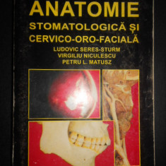 Ludovic Seres Sturm - Anatomie stomatologica si cervico-oro-faciala