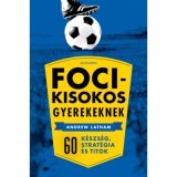 Focikisokos gyerekeknek - Andrew Latham