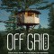Off Grid Life: Your Ideal Home in the Middle of Nowhere