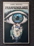 PARAPSIHOLOGIE - Gabriel Drochioiu