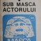 Sub masca actorului &ndash; George Motoi