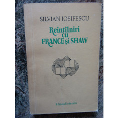 SILVIAN IOSIFESCU - REINTALNIRI CU FRANCE SI SHAW