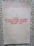 LUPTA PARTIDULUI COMUNIST DIN ROMANIA IN PERIOADA CRIZEI ECONOMICE DIN 1929-1933