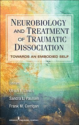 Neurobiology and Treatment of Traumatic Dissociation: Towards an Embodied Self foto