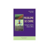 Probleme de chimie. Culegere pentru clasa a 12-a - Dan Bogdan