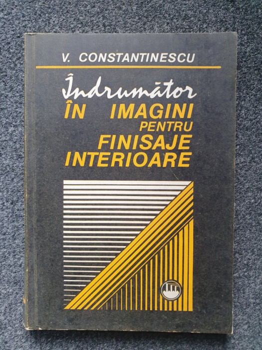 INDRUMATOR IN IMAGINI PENTRU FINISAJE INTERIOARE - Constantinescu