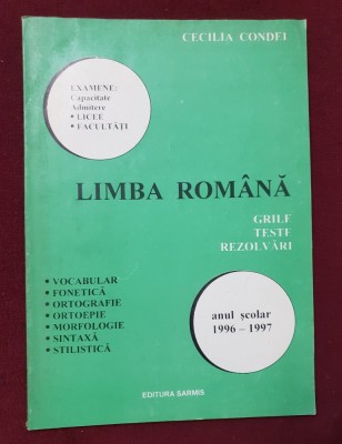 LIMBA ROM&amp;Acirc;NĂ. Capacitate, Admitere Licee, Facultăți. Grile, Teste, Rezolvări - Cecilia Condei foto