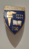 Insigna - Sc. G. Seitin 1971 - 200 ani