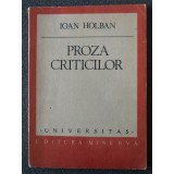 Ioan Holban - Proza criticilor: Lovinescu. Ibrăileanu