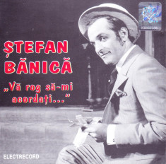 CD Pop: Stefan Banica - Va rog sa-mi acordati ( 2000, original Electrecord ) foto