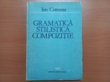 ION COTEANU - GRAMATICA, STILISTICA, COMPOZITIE