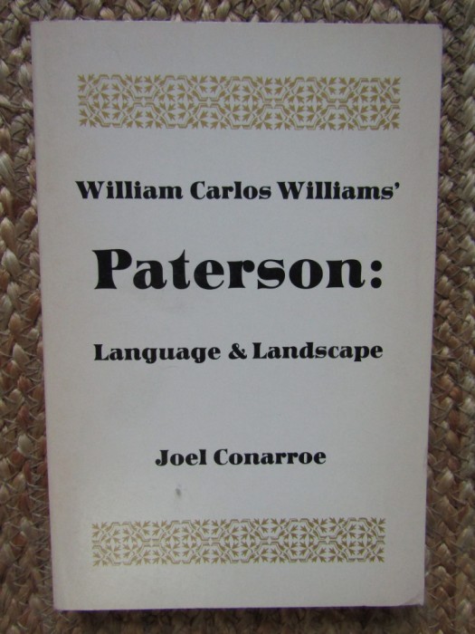 William Carlos Williams&#039; Paterson: Language &amp; Landscape Joel Conarroe AUTOGRAF