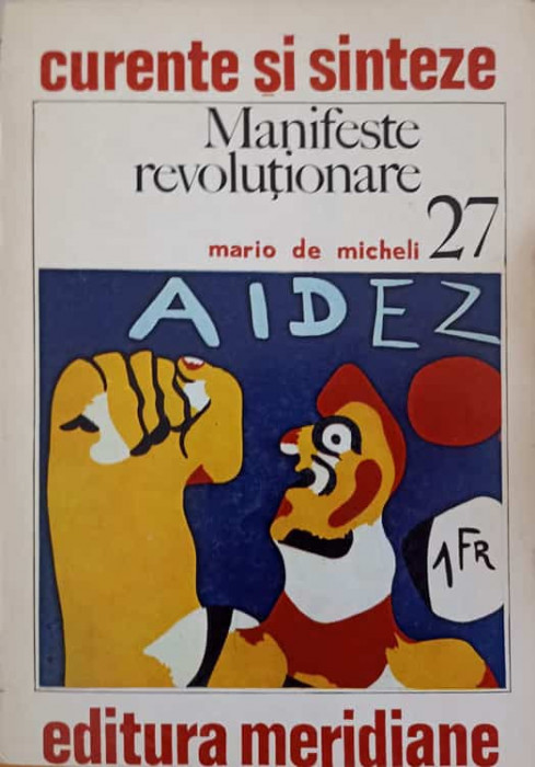 MANIFESTE REVOLUTIONARE. EUROPA, 1900-1940-MARIO DE MICHELI