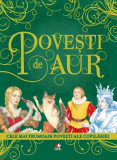 Povesti de aur. Cele mai frumoase povesti ale copilariei - Litera