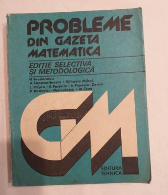 Probleme din Gazeta Matematica - editie selectiva si metodologica foto