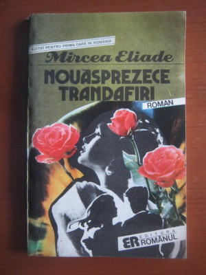 Mircea Eliade - Nouasprezece trandafiri foto