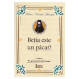 Betia este un pacat! - Nicodim Mandita