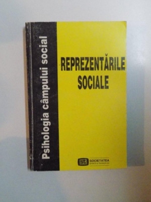 PSIHOLOGIA CAMPULUI SOCIAL , REPREZENTARILE SOCIALE de ADRIAN NECULAU , 1995 foto