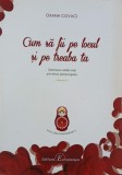Cum sa fii pe locul si pe treaba ta. Optimizarea calitatii vietii prin tehnici psihoenergetice, vol. 2 - Oxana Covaci