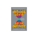 Going Infinite: The Rise and Fall of a New Tycoon