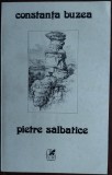 Cumpara ieftin CONSTANTA BUZEA: PIETRE SALBATICE (VERSURI, ed princeps 1988/DEDICATIE-AUTOGRAF)