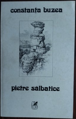 CONSTANTA BUZEA: PIETRE SALBATICE (VERSURI, ed princeps 1988/DEDICATIE-AUTOGRAF) foto