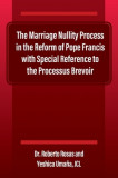 The Marriage Nullity Process in the Reform of Pope Francis with Special Reference to the Processus Brevoir