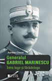 Generalul Gabriel Marinescu - Paperback brosat - Aurelian Chistol - Cetatea de Scaun