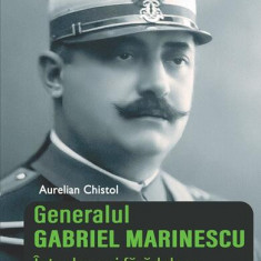 Generalul Gabriel Marinescu - Paperback brosat - Aurelian Chistol - Cetatea de Scaun