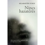 Nincs hazat&eacute;r&eacute;s - Selahattin Yusuf