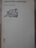 Cant Solar - Alexandre Amprimoz, Poezie, Editura Univers, 1986, 106 pagini, Carte beletristica in limba romana