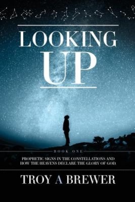 Looking Up: Prophetic Signs in the Constellations and How the Heavens Declare the Glory of God. foto