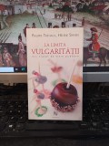 La limita vulgarității. Mic tratat de mare pudoare, Tretiack și Sirven, 2009 118
