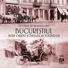 Bucureștiul între Orient și tentația modernității