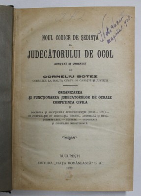 NOUL CODICE DE SEDINTA AL JUDECATORULUI DE OCOL ADNOTAT SI COMENTAT de CORNELIU BOTEZ , volumul 2 , BUCURESTI 1922 foto