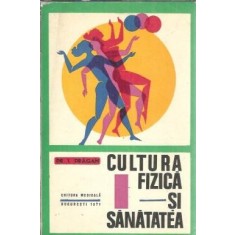 Cultura fizica si sanatatea - I. Dragan