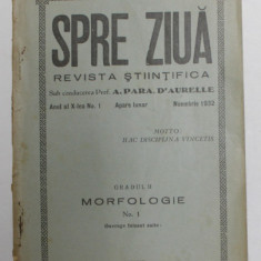 SPRE ZIUA - REVISTA STIINTIFICA , ANUL AL X - LEA , NR. 1 , NOIEMBRIE 1932