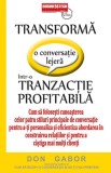 Transformă o conversație lejeră &icirc;ntr-o tranzacție profitabilă - Paperback brosat - Don Gabor - Businesstech