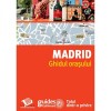 MADRID - GHIDUL ORASULUI