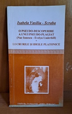 O pseudo-descoperire a unui pseudo-plagiat. Lucrarile si ideile platonice - Isabela Vasiliu Scaba foto