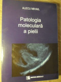 PATOLOGIA MOLECULARA A PIELII-ALECU MIHAIL