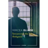 Intoarcerea din rai. Huliganii - Mircea Eliade