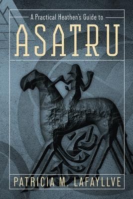 A Practical Heathen&amp;#039;s Guide to Asatru foto