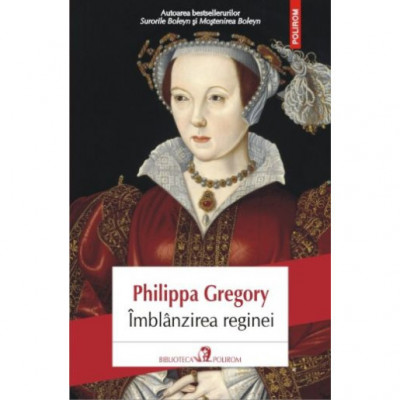 Philippa Gregory - &amp;Icirc;mbl&amp;acirc;nzirea reginei foto