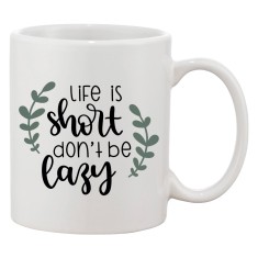 Cana alba personalizata &#039;Life is short don&#039;t be lazy&#039;, INOVATIX&reg;. 330ml